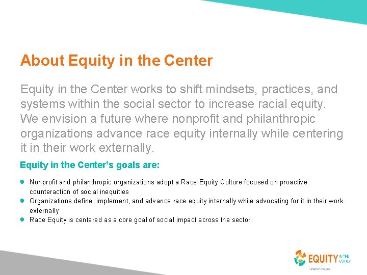 About Equity in the Center works to shift mindsets, practices, and systems within the