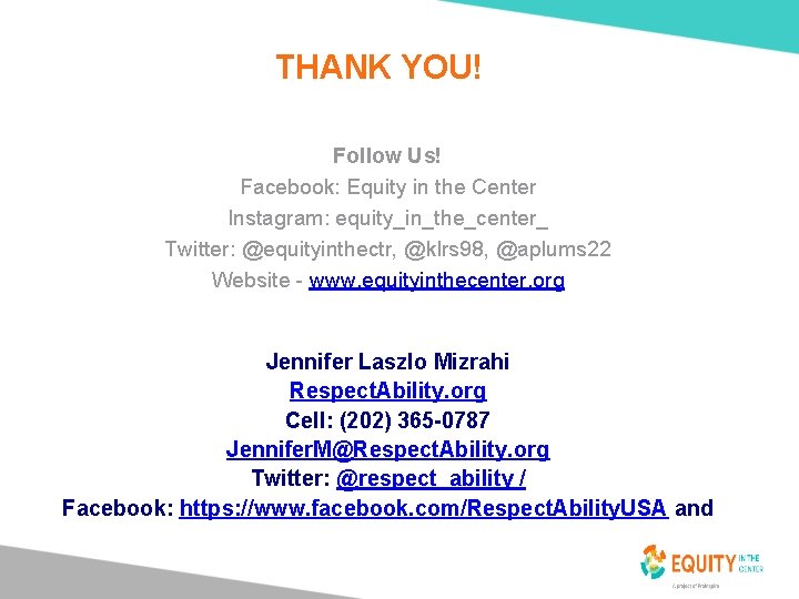 THANK YOU! Follow Us! Facebook: Equity in the Center Instagram: equity_in_the_center_ Twitter: @equityinthectr, @klrs