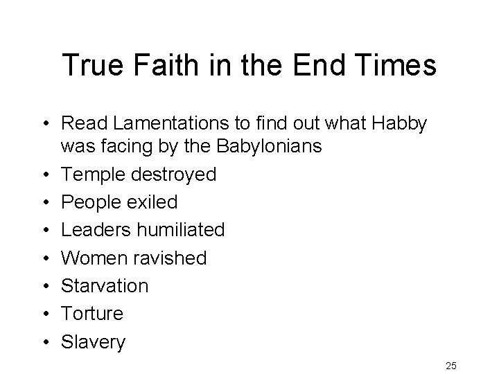 True Faith in the End Times • Read Lamentations to find out what Habby