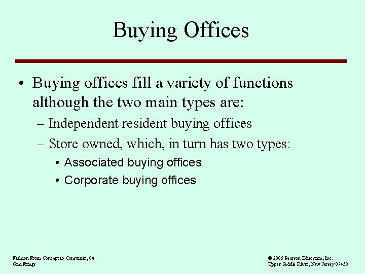 Buying Offices • Buying offices fill a variety of functions although the two main