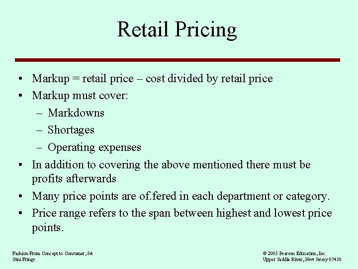 Retail Pricing • Markup = retail price – cost divided by retail price •