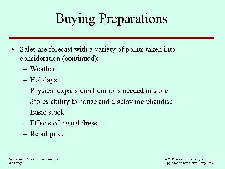 Buying Preparations • Sales are forecast with a variety of points taken into consideration