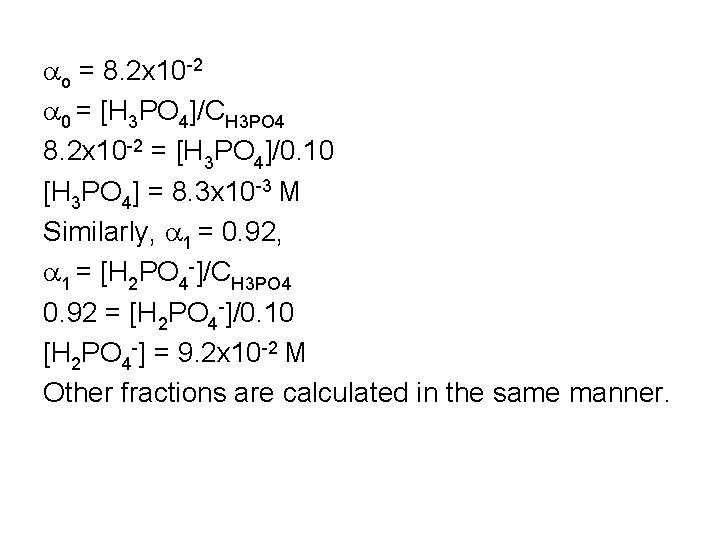 ao = 8. 2 x 10 -2 a 0 = [H 3 PO 4]/CH