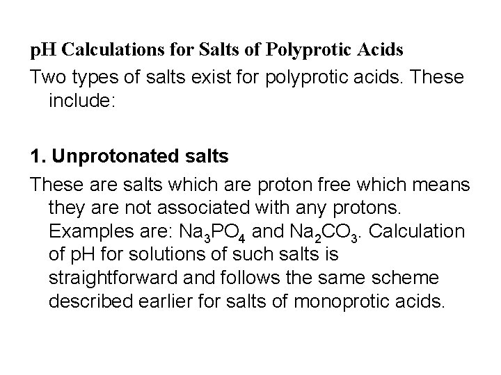 p. H Calculations for Salts of Polyprotic Acids Two types of salts exist for