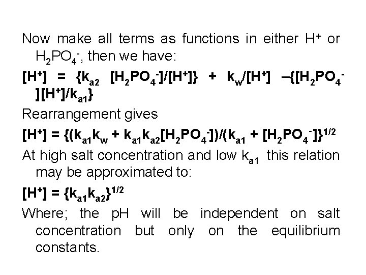 Now make all terms as functions in either H+ or H 2 PO 4