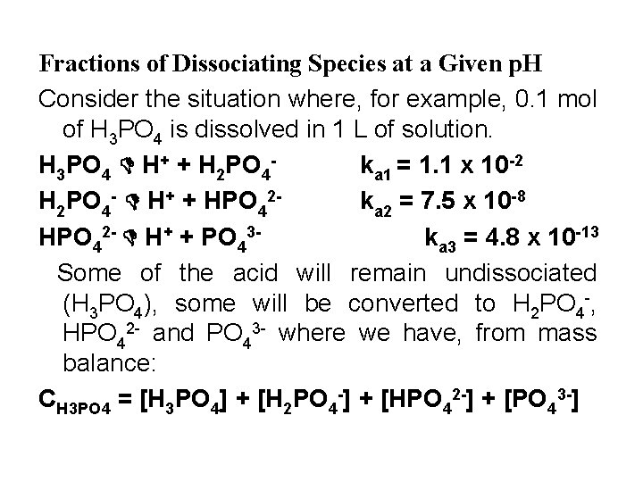 Fractions of Dissociating Species at a Given p. H Consider the situation where, for