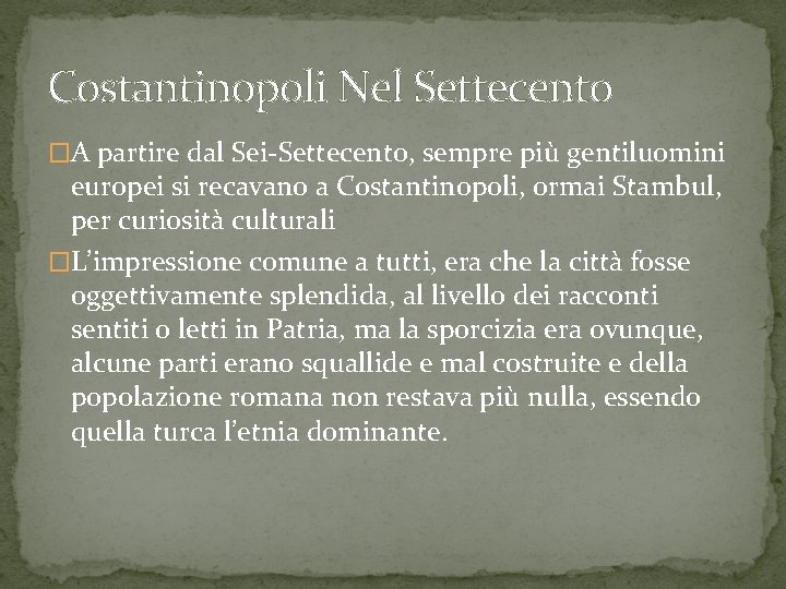 Costantinopoli Nel Settecento �A partire dal Sei-Settecento, sempre più gentiluomini europei si recavano a