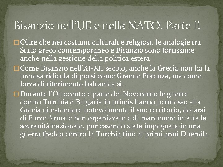 Bisanzio nell’UE e nella NATO. Parte II � Oltre che nei costumi culturali e