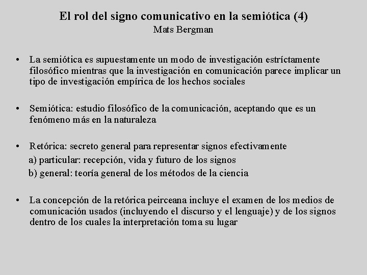 El rol del signo comunicativo en la semiótica (4) Mats Bergman • La semiótica