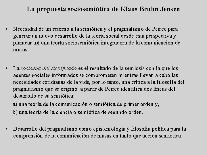 La propuesta sociosemiótica de Klaus Bruhn Jensen • Necesidad de un retorno a la