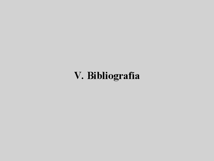 V. Bibliografía 