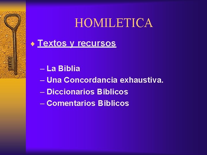 HOMILETICA ¨ Textos y recursos – La Biblia – Una Concordancia exhaustiva. – Diccionarios