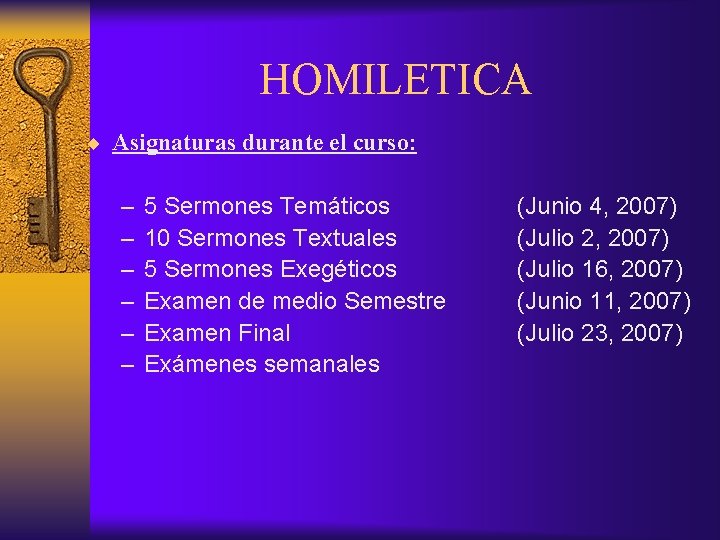 HOMILETICA ¨ Asignaturas durante el curso: – – – 5 Sermones Temáticos 10 Sermones