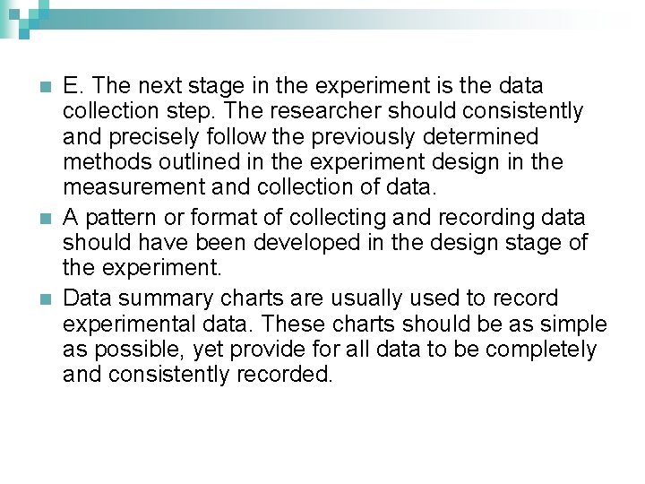 n n n E. The next stage in the experiment is the data collection