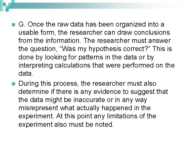 n n G. Once the raw data has been organized into a usable form,