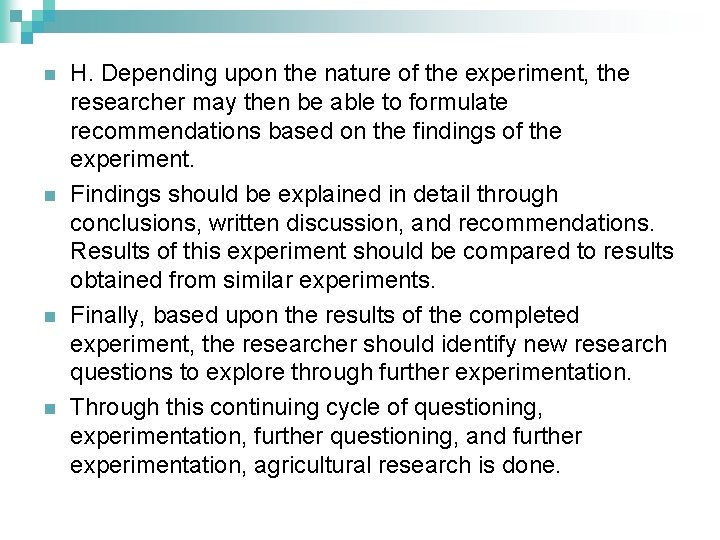 n n H. Depending upon the nature of the experiment, the researcher may then