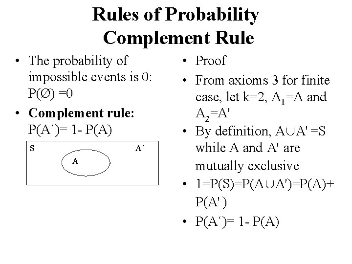 Rules of Probability Complement Rule • The probability of impossible events is 0: P(Ø)