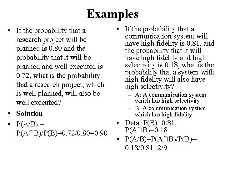 Examples • If the probability that a research project will be planned is 0.