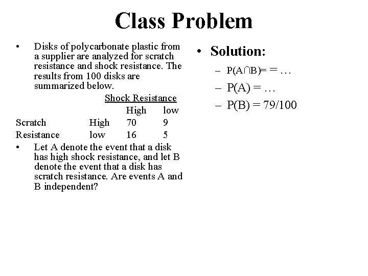 Class Problem • Disks of polycarbonate plastic from a supplier are analyzed for scratch