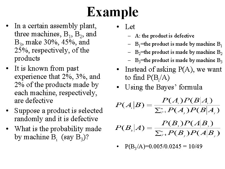 Example • In a certain assembly plant, three machines, B 1, B 2, and