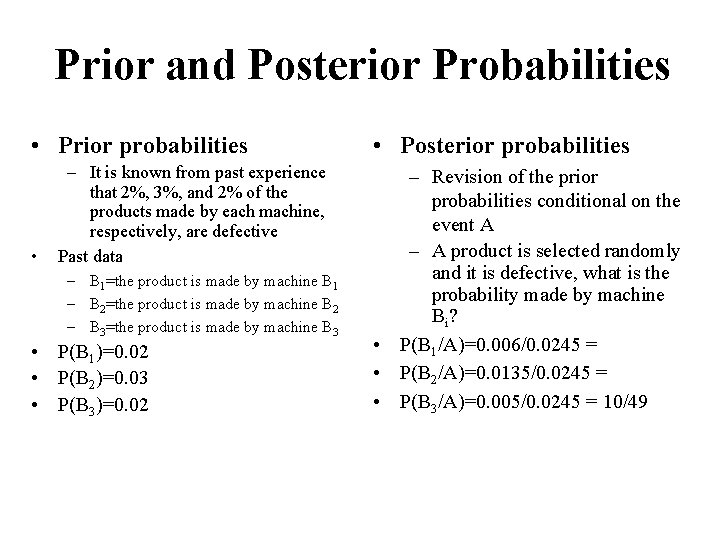 Prior and Posterior Probabilities • Prior probabilities • – It is known from past