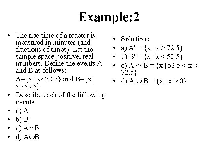 Example: 2 • The rise time of a reactor is measured in minutes (and