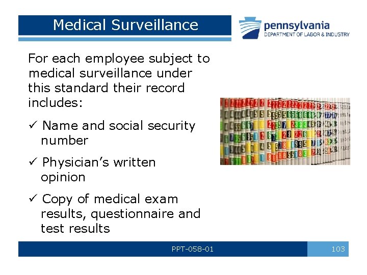 Medical Surveillance For each employee subject to medical surveillance under this standard their record