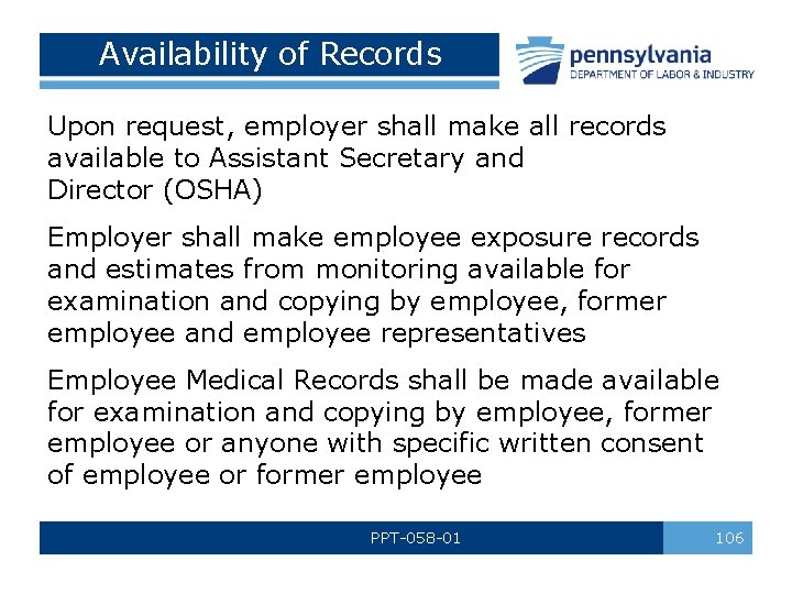 Availability of Records Upon request, employer shall make all records available to Assistant Secretary