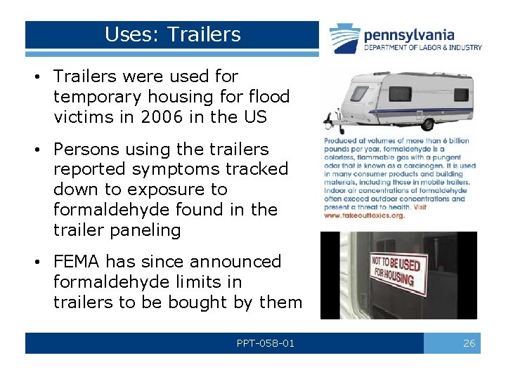 Uses: Trailers • Trailers were used for temporary housing for flood victims in 2006