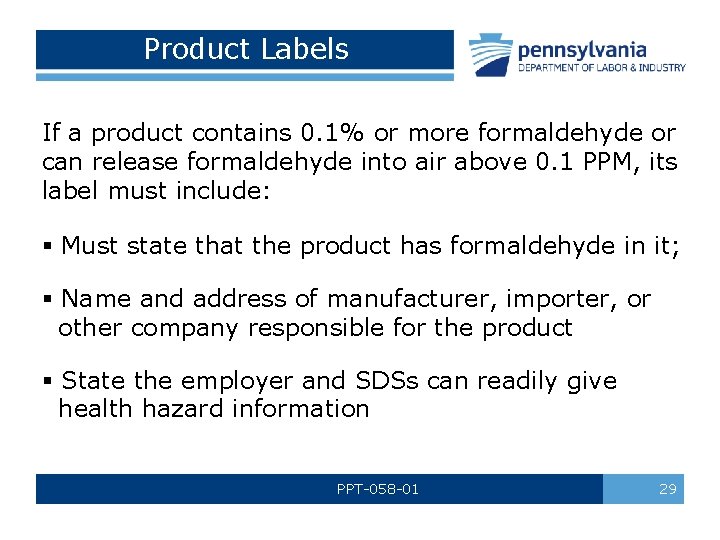 Product Labels If a product contains 0. 1% or more formaldehyde or can release