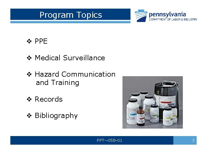 Program Topics v PPE v Medical Surveillance v Hazard Communication and Training v Records
