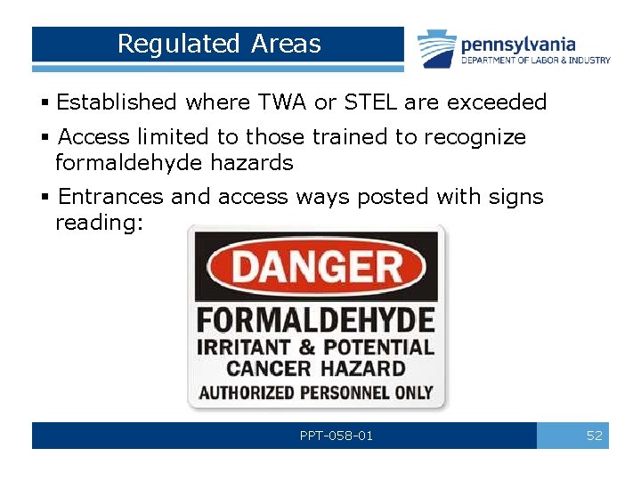 Regulated Areas § Established where TWA or STEL are exceeded § Access limited to