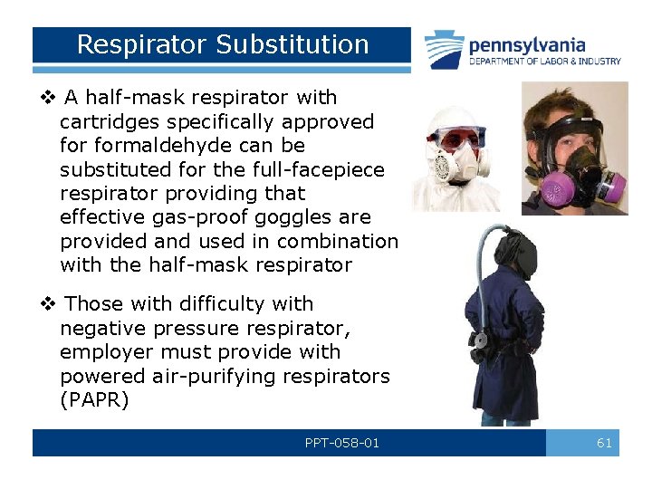 Respirator Substitution v A half-mask respirator with cartridges specifically approved formaldehyde can be substituted