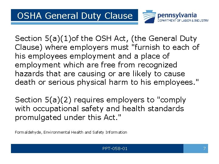 OSHA General Duty Clause Section 5(a)(1)of the OSH Act, (the General Duty Clause) where