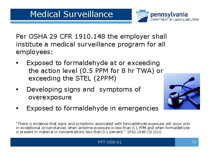 Medical Surveillance Per OSHA 29 CFR 1910. 148 the employer shall institute a medical