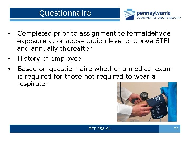 Questionnaire • Completed prior to assignment to formaldehyde exposure at or above action level