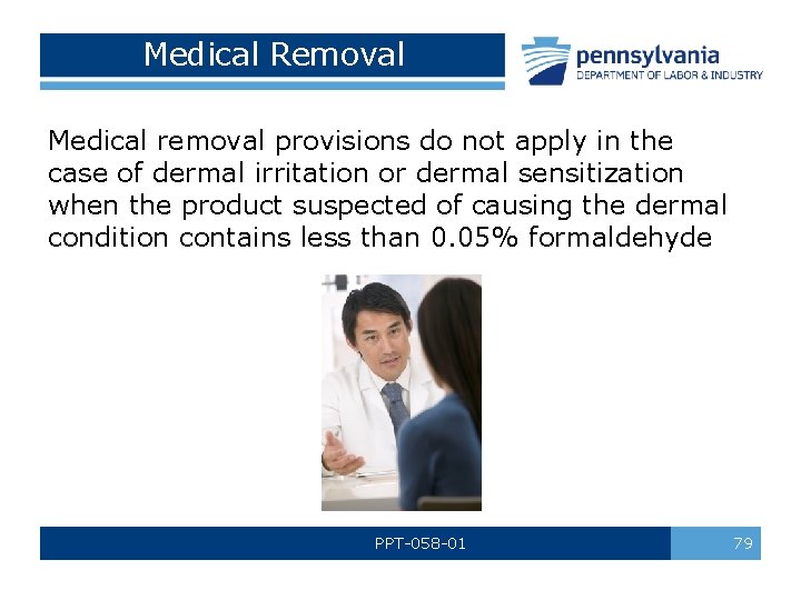 Medical Removal Medical removal provisions do not apply in the case of dermal irritation