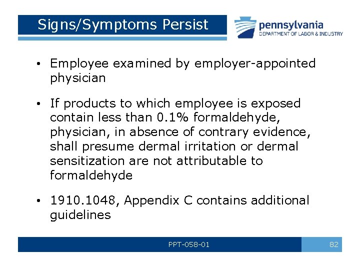 Signs/Symptoms Persist • Employee examined by employer-appointed physician • If products to which employee