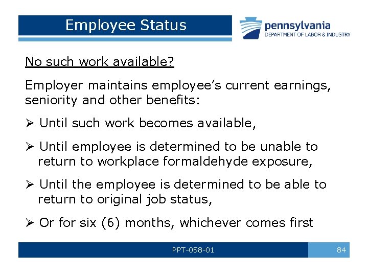 Employee Status No such work available? Employer maintains employee’s current earnings, seniority and other