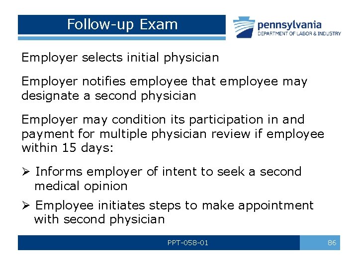 Follow-up Exam Employer selects initial physician Employer notifies employee that employee may designate a
