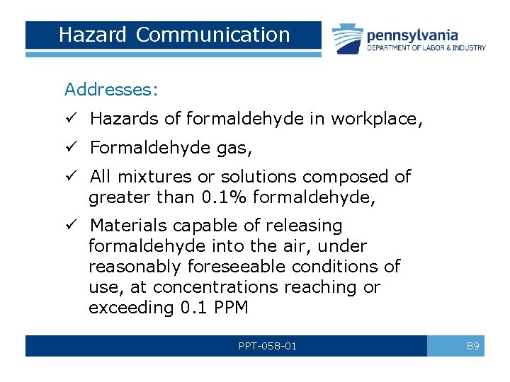 Hazard Communication Addresses: ü Hazards of formaldehyde in workplace, ü Formaldehyde gas, ü All