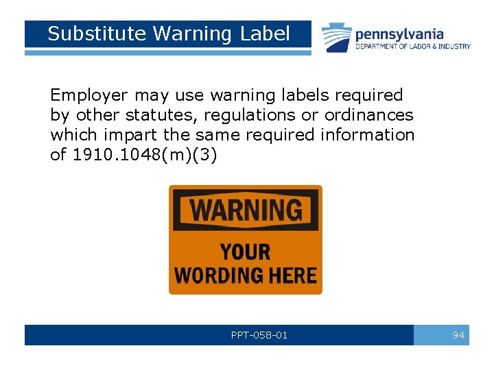 Substitute Warning Label Employer may use warning labels required by other statutes, regulations or