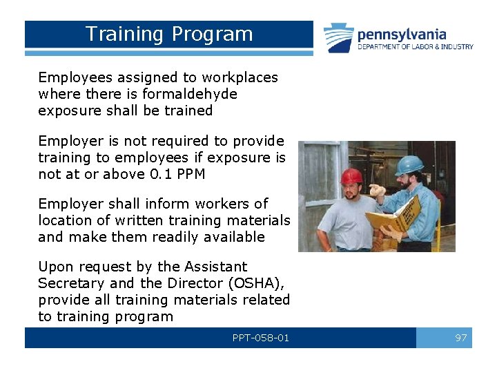 Training Program Employees assigned to workplaces where there is formaldehyde exposure shall be trained