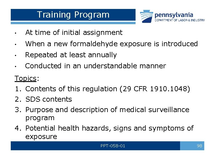 Training Program • At time of initial assignment • When a new formaldehyde exposure
