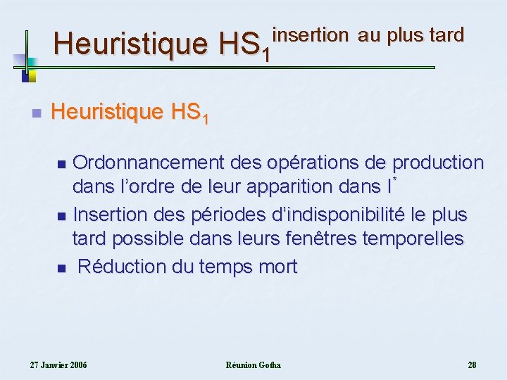 Heuristique n insertion au plus tard HS 1 Heuristique HS 1 Ordonnancement des opérations