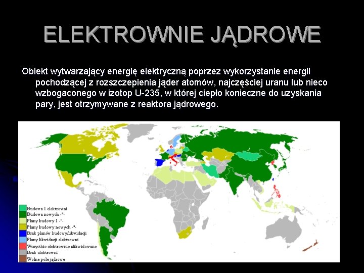 ELEKTROWNIE JĄDROWE Obiekt wytwarzający energię elektryczną poprzez wykorzystanie energii pochodzącej z rozszczepienia jąder atomów,