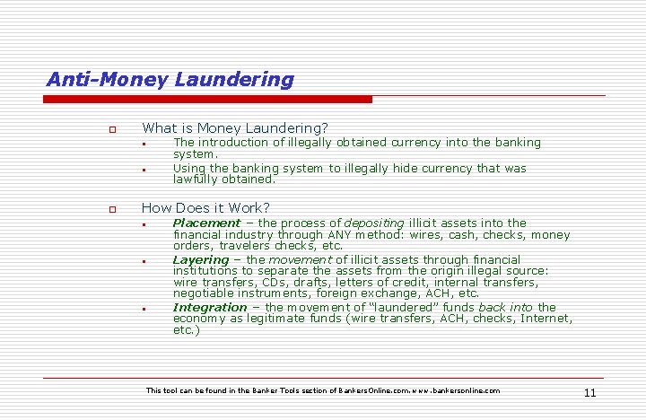 Anti-Money Laundering o What is Money Laundering? • • o The introduction of illegally