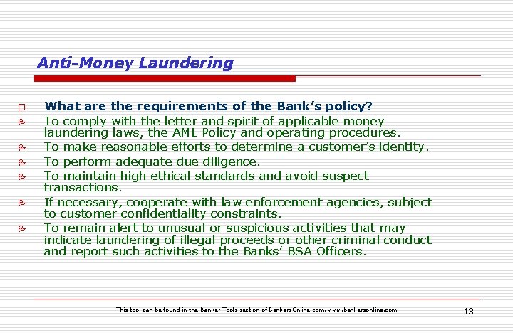 Anti-Money Laundering o P P P What are the requirements of the Bank’s policy?