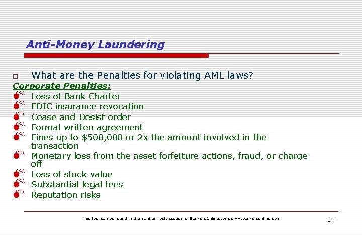 Anti-Money Laundering o What are the Penalties for violating AML laws? Corporate Penalties: M