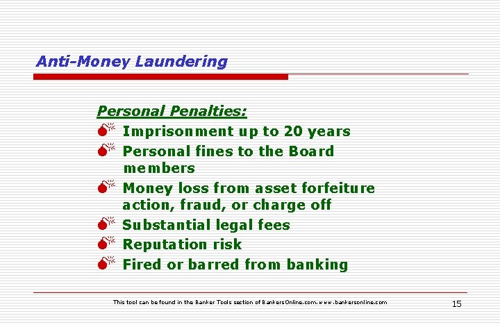 Anti-Money Laundering Personal Penalties: M Imprisonment up to 20 years M Personal fines to